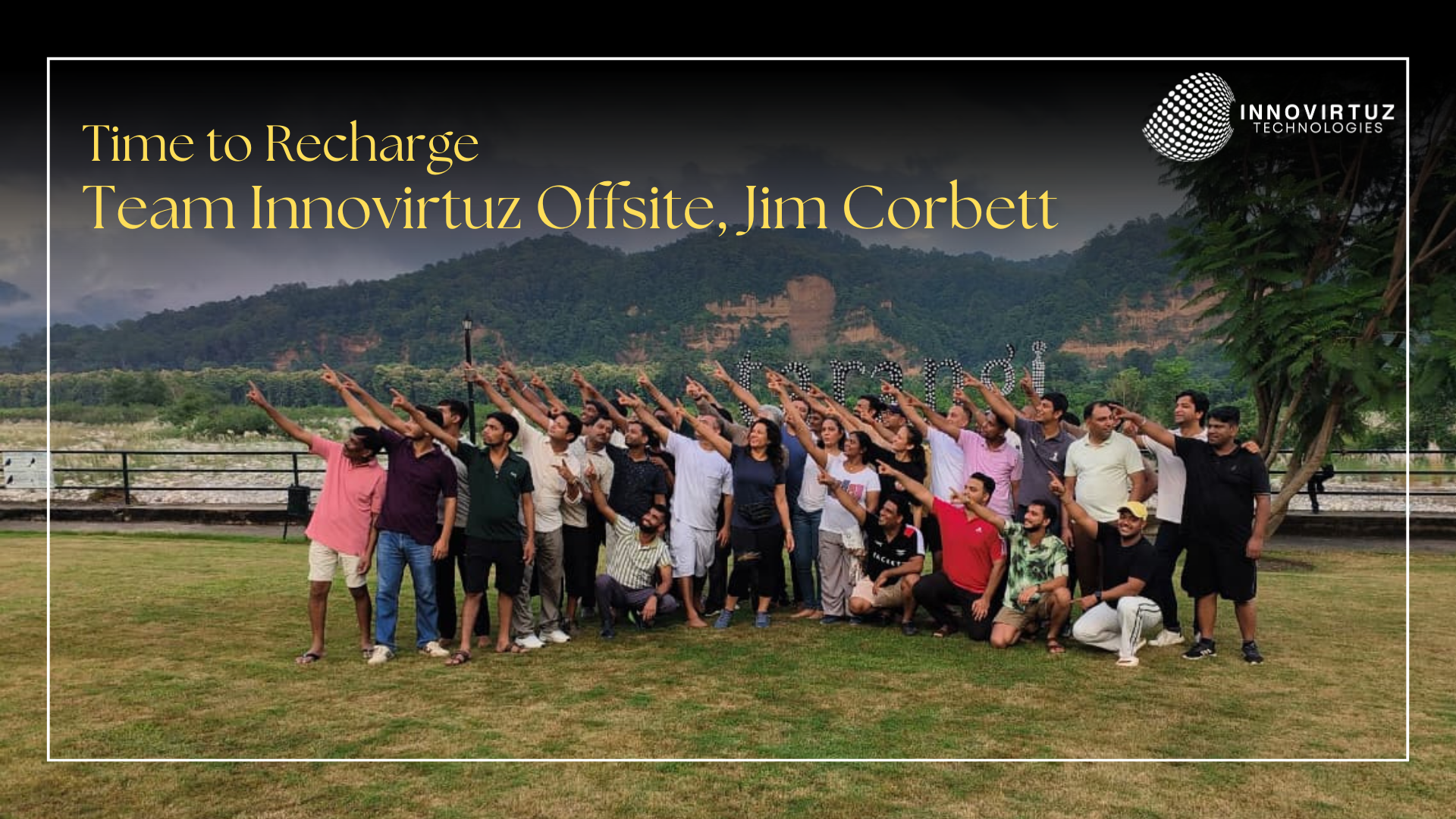 Ignite 2025 | Innovirtuz Jim Corbett Offsite🌿🎉