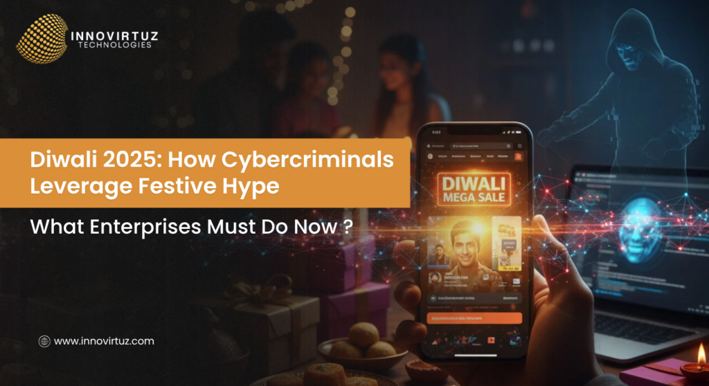 Diwali 2025: How Cybercriminals Leverage Festive Hype